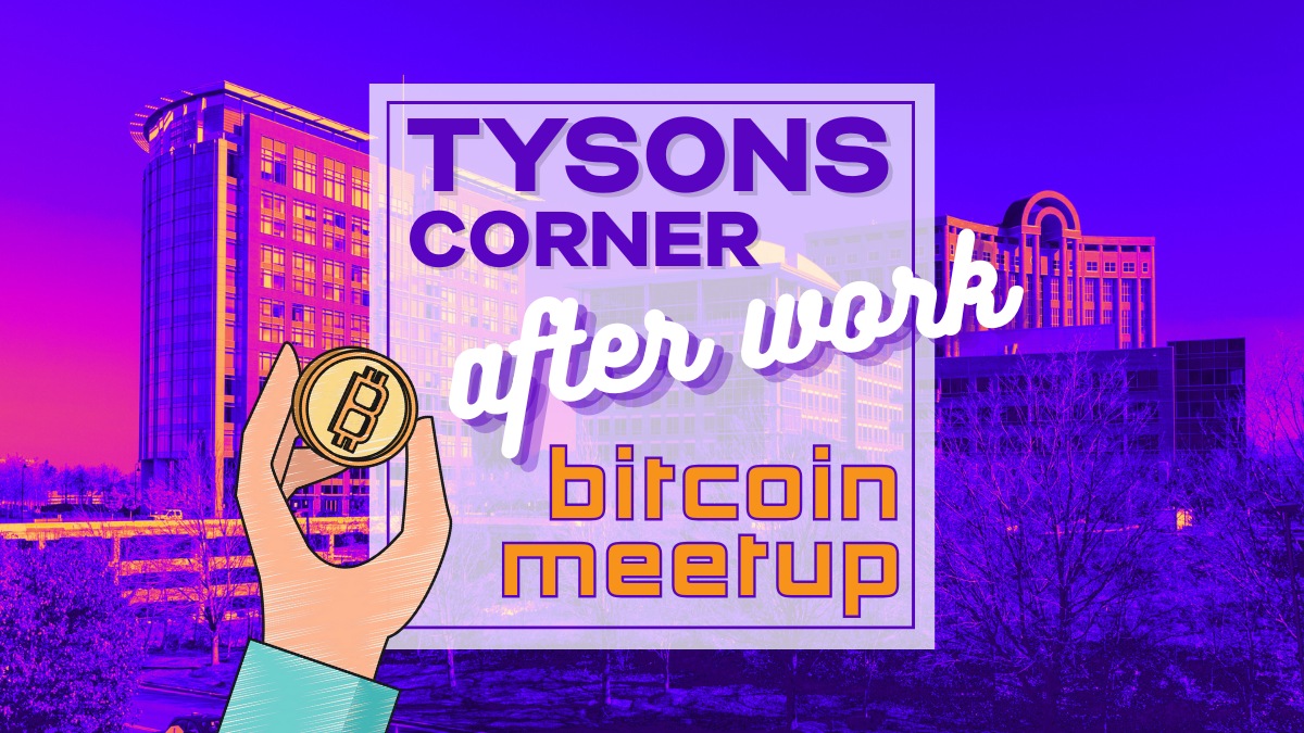 Bitcoin After Work: Tysons Corner