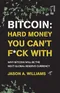 Cover of Bitcoin: Hard Money You Can't F*ck With