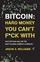 Cover of Bitcoin: Hard Money You Can't F*ck With