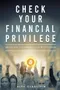 Cover of Check Your Financial Privilege