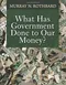 Cover of What Has Government Done to Our Money?