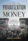Cover of The Privatization of Money