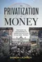 Cover of The Privatization of Money